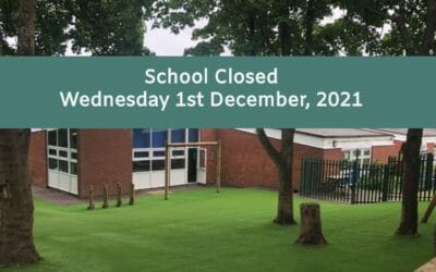School Closed Wednesday 1st December, 2021